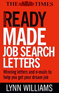 Readymade Job Search Letters: Winning Letters and Emails to Help You Get Your Dream Job