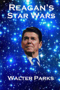Reagan's Star Wars: The Military Industrial Complex