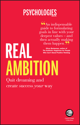 Real Ambition: Quit Dreaming and Create Success Your Way - Psychologies Magazine