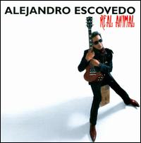 Real Animal - Alejandro Escovedo