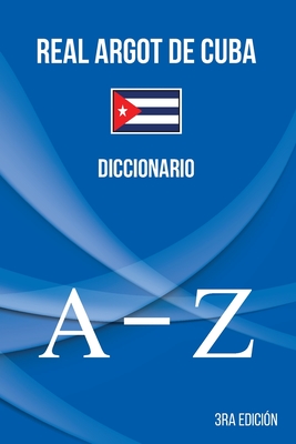 Real Argot de Cuba: Diccionario - Abreu Gil, Brayan Raul