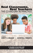 Real Classrooms, Real Teachers: The C3 Inquiry in Practice