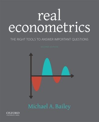 Real Econometrics: The Right Tools to Answer Important Questions - Bailey, Michael