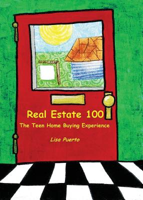 Real Estate 100: The Teen Home Buying Experience - Puerto, Lisa, and Richard, Elijah (Designer)