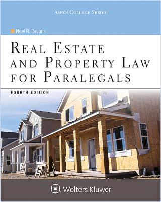 Real Estate and Property Law for Paralegals - Bevans, Neal R