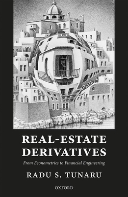 Real-Estate Derivatives: From Econometrics to Financial Engineering - Tunaru, Radu S.