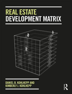 Real Estate Development Matrix - Kohlhepp, Daniel B, and Kohlhepp, Kimberly J.