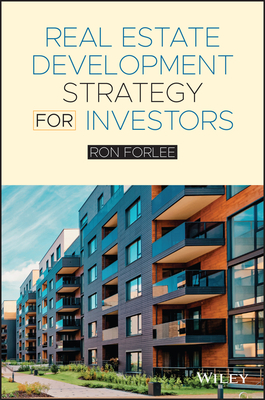 Real Estate Development Strategy for Investors - Forlee, Ron