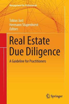 Real Estate Due Diligence: A Guideline for Practitioners - Just, Tobias (Editor), and Stapenhorst, Hermann (Editor)