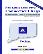 Real Estate Exam Prep: Connecticut Regs - 3rd Edition: The Authoritative Guide to Preparing for the Connecticut State-Specific Sales Exam