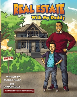 Real Estate With My Daddy - Kelly, Jayden, and Kelly, Rudley