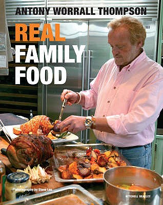 Real Family Food - Worrall Thompson, Antony