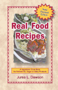 Real Food Recipes: A Vegetarian Cookbook