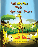 Real Giraffes Wear High-heel Shoes: A gender-neutral picture book for children who care to be different