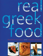 Real Greek Food - Kyriakou, Theodore, and Campion, Charles, and Filgate, Gus (Photographer)