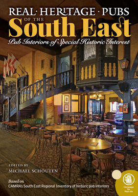 Real Heritage Pubs of the South East - Ainsworth, Paul (Editor)