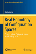 Real Homotopy of Configuration Spaces: Peccot Lecture, College de France, March & May 2020