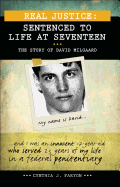 Real Justice: Sentenced to Life at Seventeen: The Story of David Milgaard