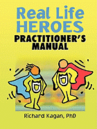 Real Life Heroes: Practitioner's Manual