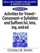 Real Life Stories for Reading & Writing Success: Workbook 2 Activities for Vowel Consonant E Syllables and Suffixes Ful, Less, Ing and Ed