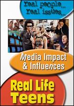 Real Life Teens: Media, Impact and Influences - 