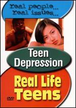 Real Life Teens: Teen Depression