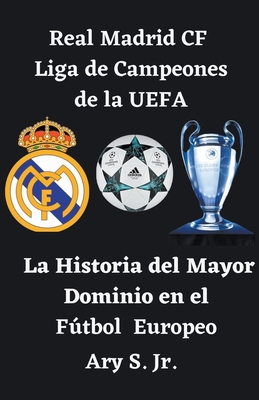 Real Madrid CF Liga de Campeones de la UEFA - La - S, Ary, Jr.