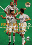 Real Madrid: The Most Successful Club in the World