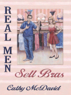 Real Men Sell Bras - McDavid, Cathy