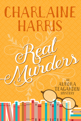 Real Murders: An Aurora Teagarden Mystery - Harris, Charlaine