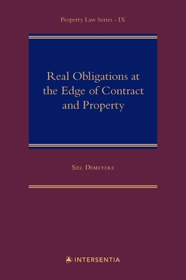 Real Obligations at the Edge of Contract and Property - Demeyere, Siel