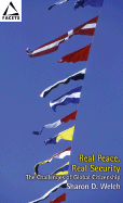 Real Peace, Real Security: The Challenges of Global Citizenship - Welch, Sharon D, and Schulz, William F (Foreword by)