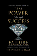 Real Power Through Success and Failure: How Realizing Your Ideals Lead to Success, Significance, and Influence