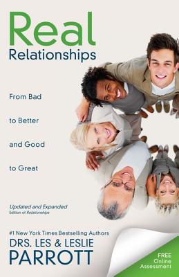 Real Relationships: From Bad to Better and Good to Great - Parrott, Les And Leslie, Dr.