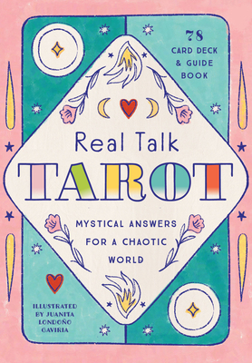 Real Talk Tarot-Gift Edition: Mystical Answers for a Chaotic World-78-Card Deck and Guide Book - Editors Of Epic Ink