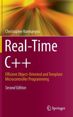 Real-Time C++: Efficient Object-Oriented and Template Microcontroller Programming - Kormanyos, Christopher