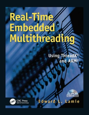 Real-Time Embedded Multithreading: Using ThreadX and ARM - Lamie, Edward