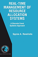 Real-Time Management of Resource Allocation Systems: A Discrete Event Systems Approach