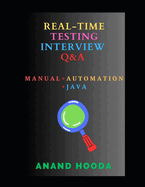 Real Time Software Testing Questions and Answers: Real Time Questions and Answers for Testing Professionals