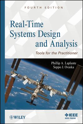 Real-Time Systems Design and Analysis: Tools for the Practitioner - Laplante, Phillip A., and Ovaska, Seppo J.
