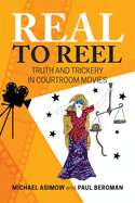 Real to Reel: Truth and Trickery in Courtroom Movies