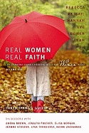 Real Women, Real Faith: Volume 1: Life-Changing Stories from the Bible for Women Today