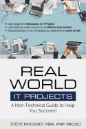 Real World It Projects: A Non-Technical Guide to Help You Succeed