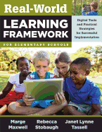 Real-World Learning Framework for Elementary Schools: Digital Tools and Practical Strategies for Successful Implementation