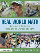 Real World Math: An Answer to the Question "What Will We Ever Use This For?"