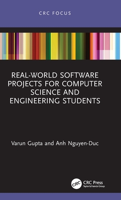 Real-World Software Projects for Computer Science and Engineering Students - Gupta, Varun, and Nguyen-Duc, Anh