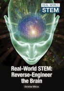 Real-World Stem: Reverse Engineer the Brain