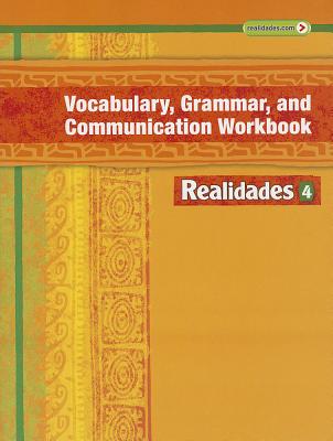 Realidades Vocabulary, Grammar and Communication Workbook 4 - Prentice Hall (Creator)
