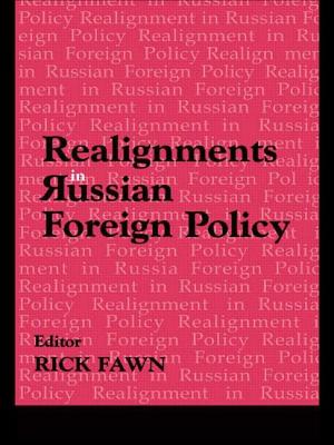Realignments in Russian Foreign Policy - Fawn, Rick (Editor)