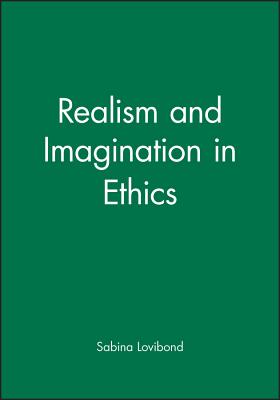 Realism and Imagination in Ethics - Lovibond, Sabina
